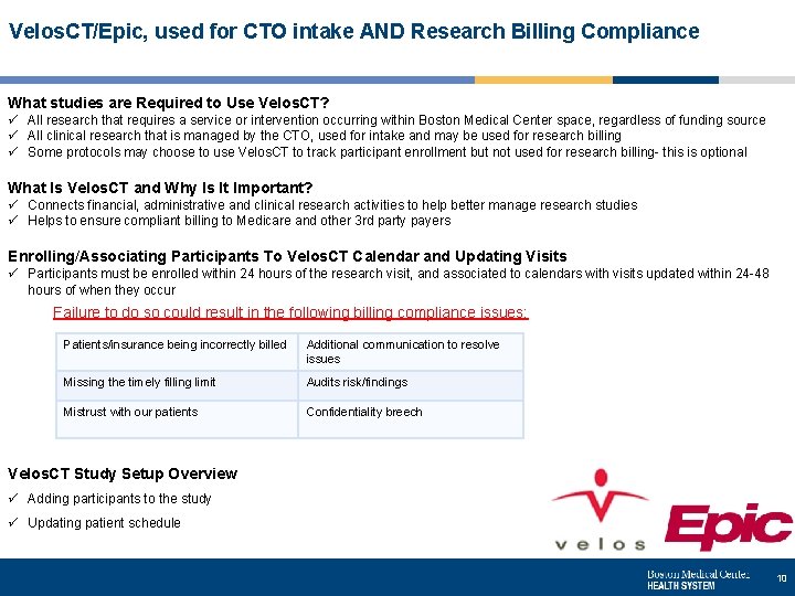 Velos. CT/Epic, used for CTO intake AND Research Billing Compliance What studies are Required