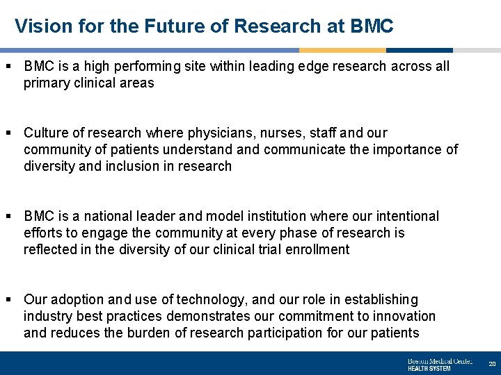 Vision for the Future of Research at BMC § BMC is a high performing