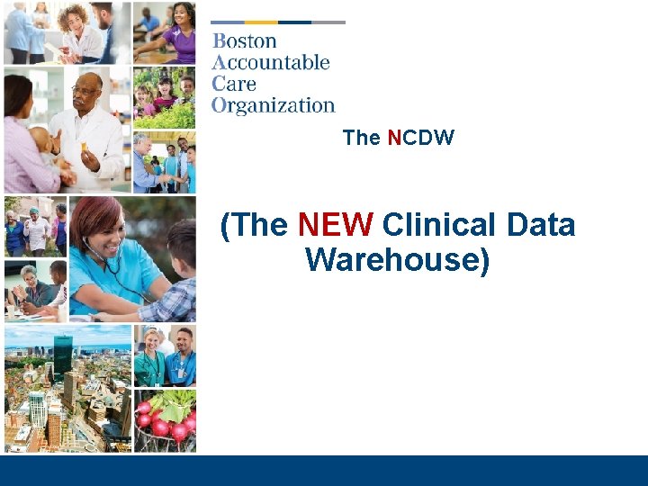 The NCDW (The NEW Clinical Data Warehouse) 21 