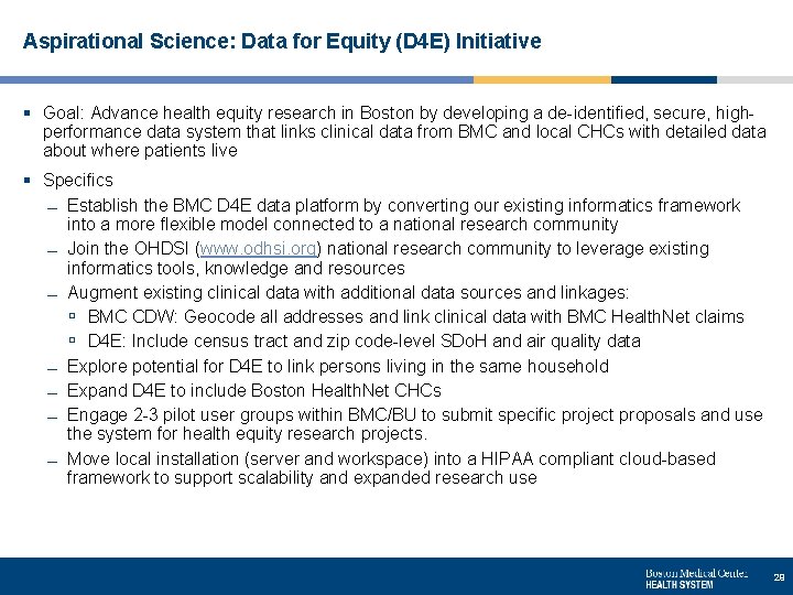 Aspirational Science: Data for Equity (D 4 E) Initiative § Goal: Advance health equity