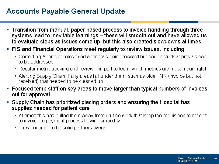 Accounts Payable General Update § Transition from manual, paper based process to invoice handling