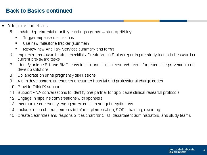 Back to Basics continued § Additional initiatives: 5. Update departmental monthly meetings agenda –