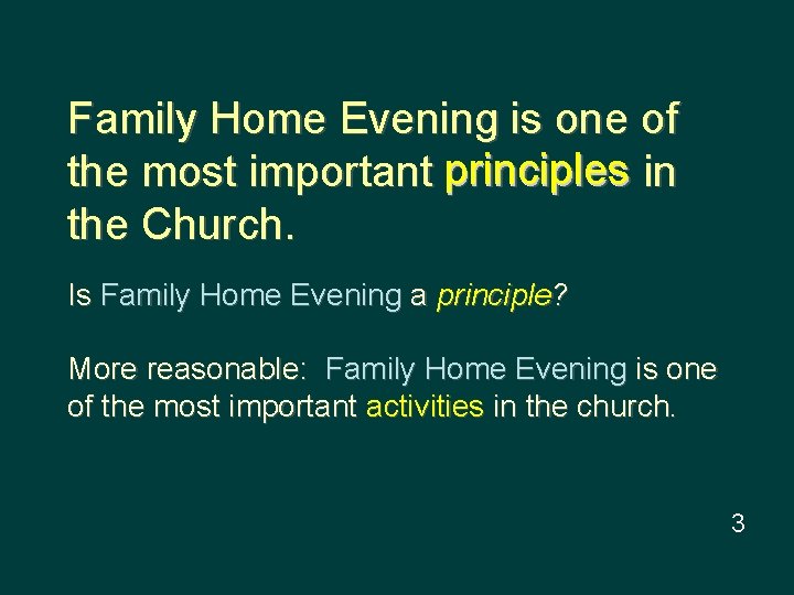 Family Home Evening is one of the most important principles in the Church. Is