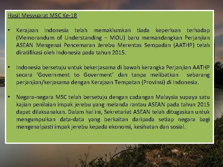 Hasil Mesyuarat MSC Ke-18 • Kerajaan Indonesia telah memaklumkan tiada keperluan terhadap (Memorandum of