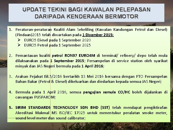 UPDATE TEKINI BAGI KAWALAN PELEPASAN DARIPADA KENDERAAN BERMOTOR 1. Peraturan-peraturan Kualiti Alam Sekeliling (Kawalan