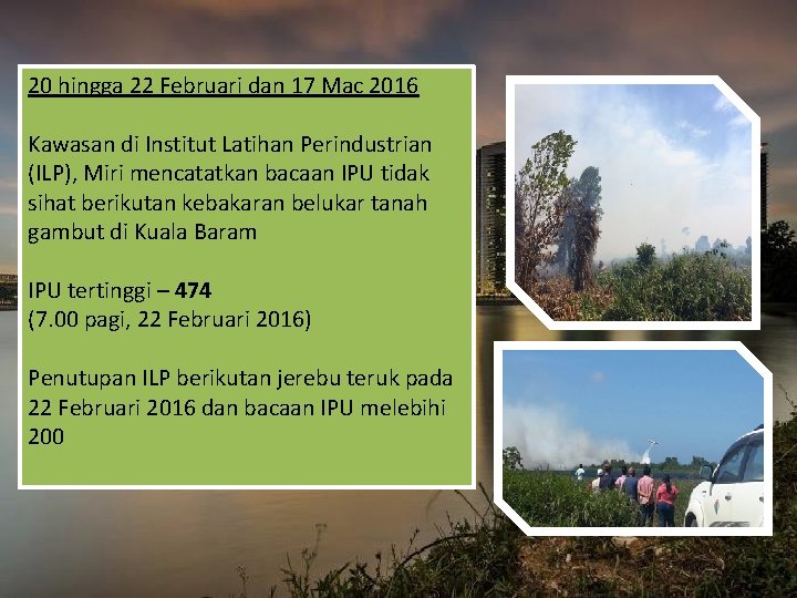 20 hingga 22 Februari dan 17 Mac 2016 Kawasan di Institut Latihan Perindustrian (ILP),