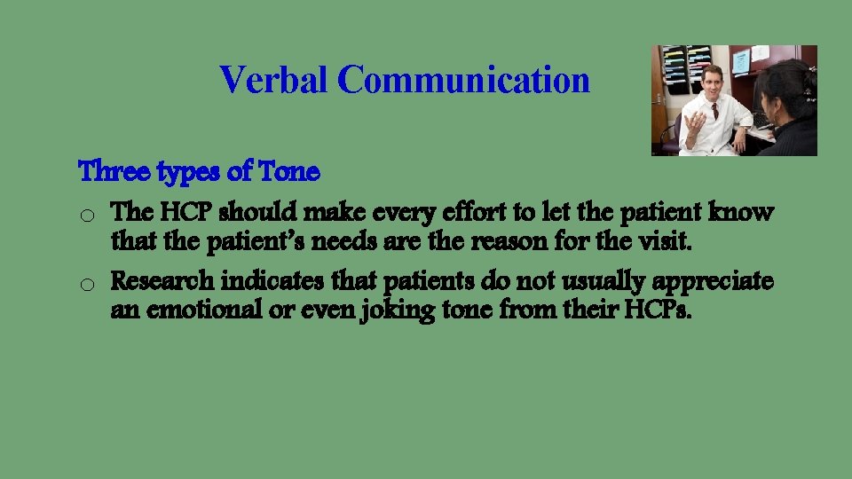 Verbal Communication Three types of Tone o The HCP should make every effort to