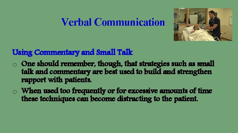 Verbal Communication Using Commentary and Small Talk o One should remember, though, that strategies