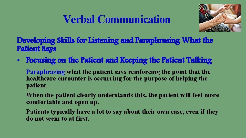 Verbal Communication Developing Skills for Listening and Paraphrasing What the Patient Says • Focusing