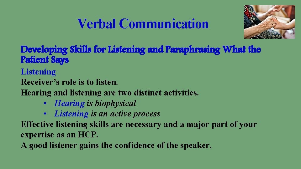 Verbal Communication Developing Skills for Listening and Paraphrasing What the Patient Says Listening Receiver’s
