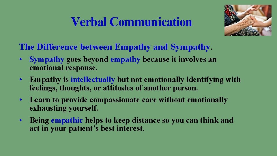 Verbal Communication The Difference between Empathy and Sympathy. • Sympathy goes beyond empathy because