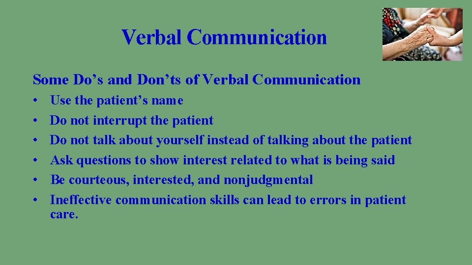 Verbal Communication Some Do’s and Don’ts of Verbal Communication • • • Use the