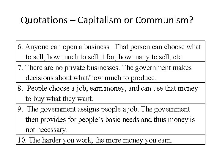 Quotations – Capitalism or Communism? 6. Anyone can open a business. That person can