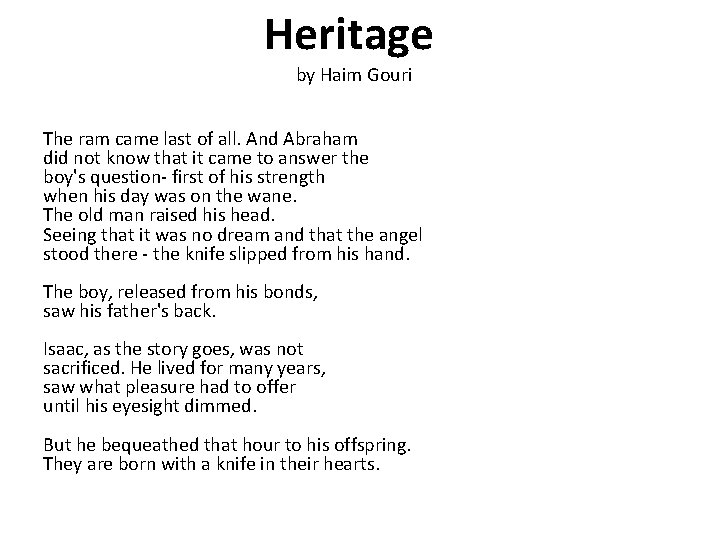 Heritage by Haim Gouri The ram came last of all. And Abraham did not