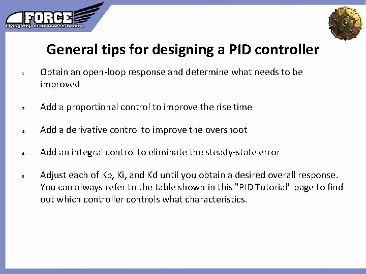 General tips for designing a PID controller 1. Obtain an open-loop response and determine General tips for designing a PID controller 1. Obtain an open-loop response and determine