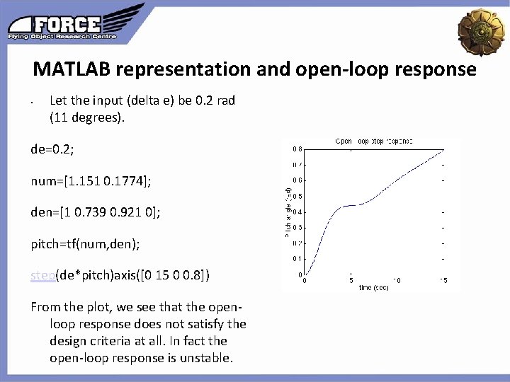 MATLAB representation and open-loop response • Let the input (delta e) be 0. 2 MATLAB representation and open-loop response • Let the input (delta e) be 0. 2