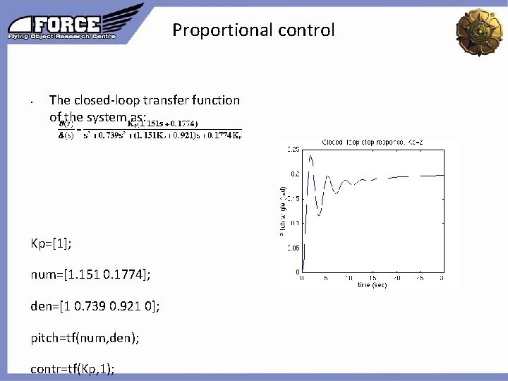 Proportional control • The closed-loop transfer function of the system as: Click to edit Proportional control • The closed-loop transfer function of the system as: Click to edit