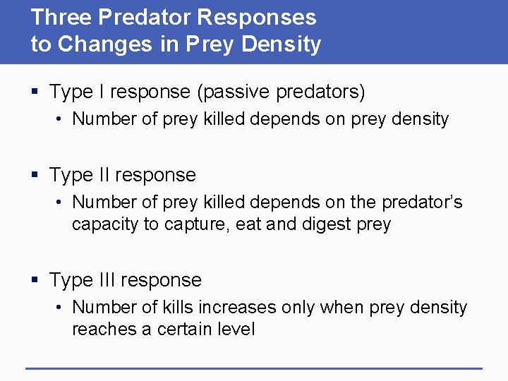 Three Predator Responses to Changes in Prey Density § Type I response (passive predators)