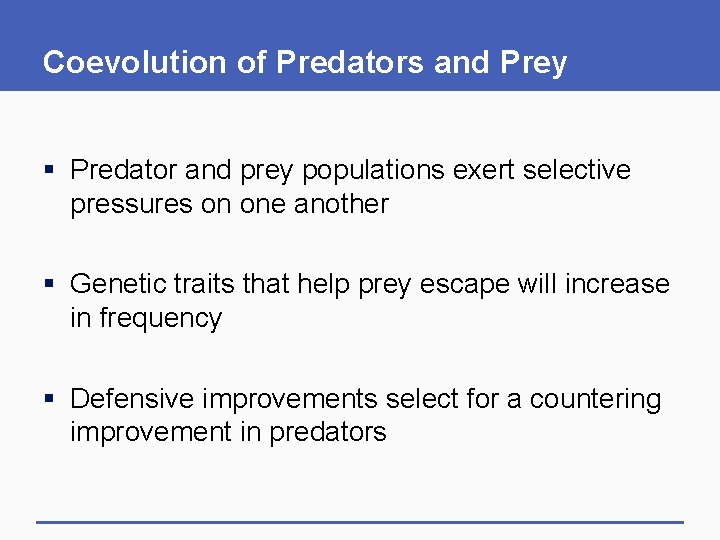 Coevolution of Predators and Prey § Predator and prey populations exert selective pressures on