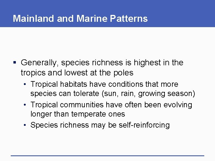 Mainland Marine Patterns § Generally, species richness is highest in the tropics and lowest