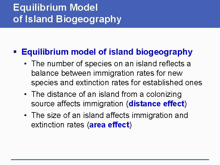 Equilibrium Model of Island Biogeography § Equilibrium model of island biogeography • The number