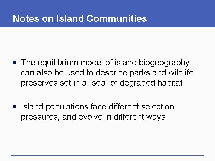 Notes on Island Communities § The equilibrium model of island biogeography can also be