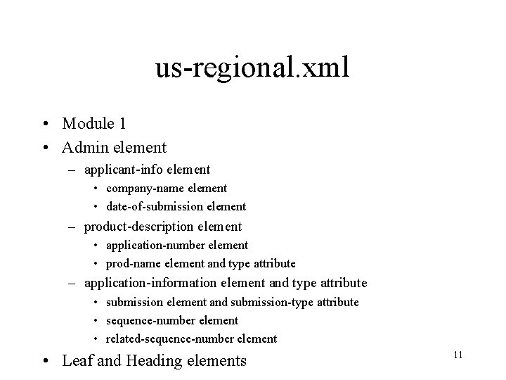 us-regional. xml • Module 1 • Admin element – applicant-info element • company-name element us-regional. xml • Module 1 • Admin element – applicant-info element • company-name element