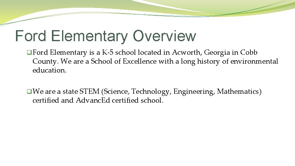 Ford Elementary Overview q Ford Elementary is a K-5 school located in Acworth, Georgia