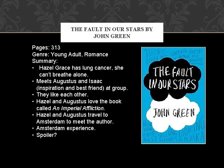 THE FAULT IN OUR STARS BY JOHN GREEN Pages: 313 Genre: Young Adult, Romance