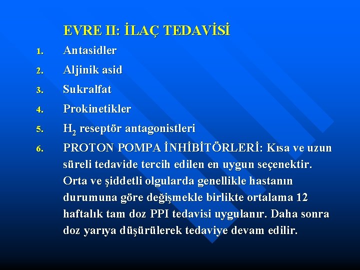 EVRE II: İLAÇ TEDAVİSİ 1. Antasidler 2. Aljinik asid 3. Sukralfat 4. Prokinetikler 5.