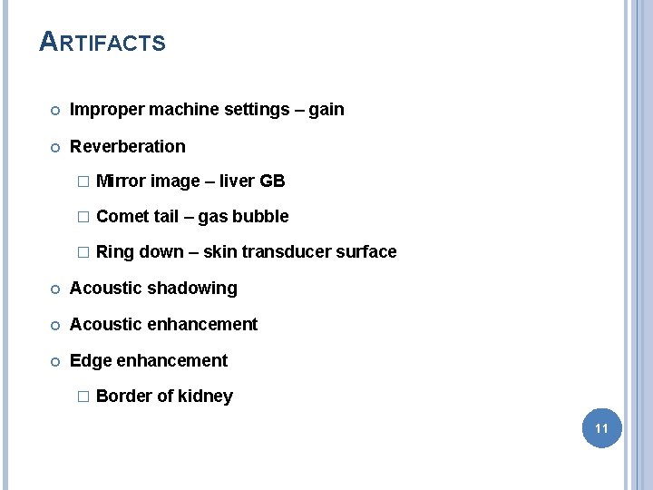 ARTIFACTS Improper machine settings – gain Reverberation � Mirror image – liver GB �