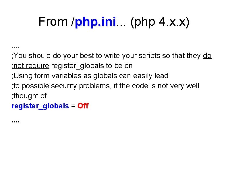 From /php. ini. . . php. ini (php 4. x. x). . ; You