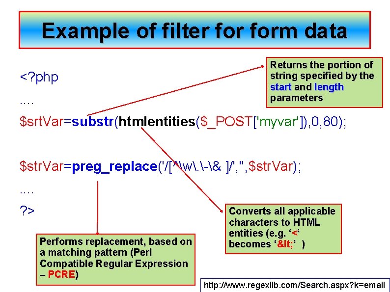 Example of filter form data <? php. . Returns the portion of string specified