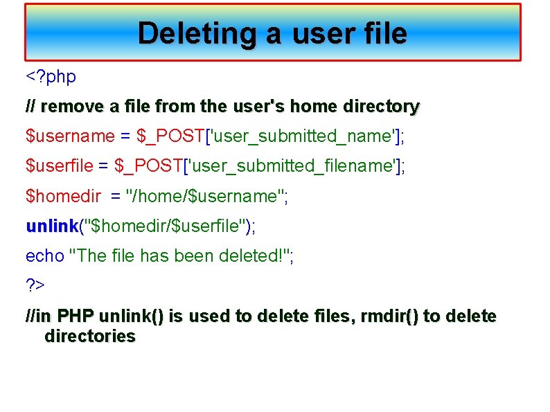 Deleting a user file <? php // remove a file from the user's home