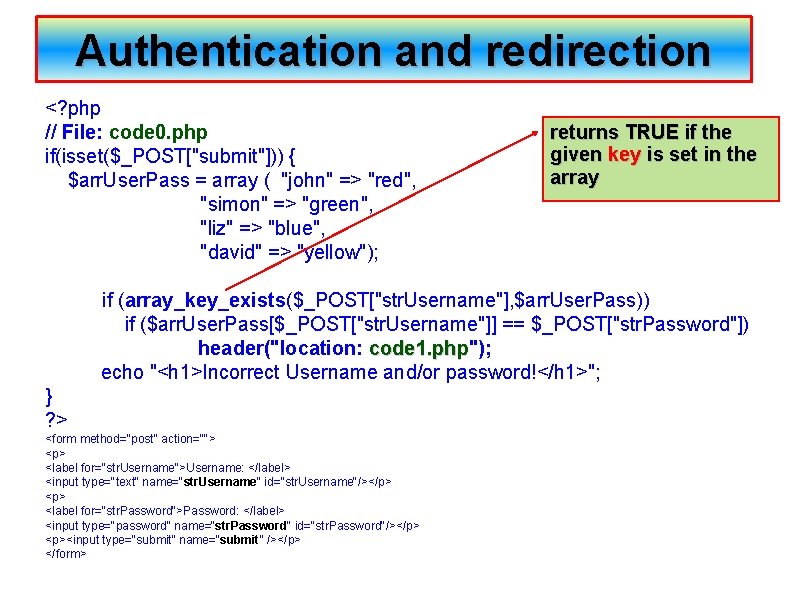 Authentication and redirection <? php // File: code 0. php if(isset($_POST["submit"])) { $arr. User.