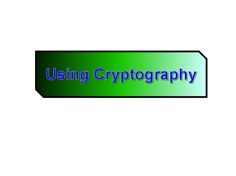 Using Cryptography 