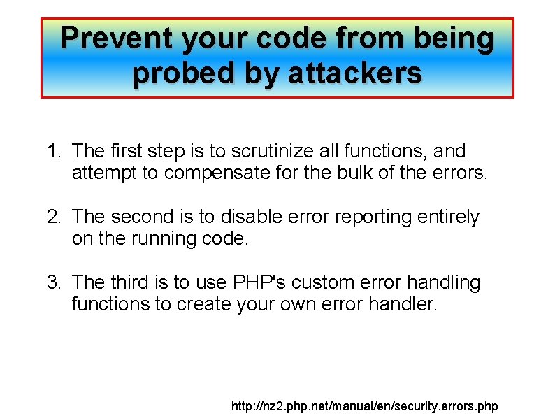 Prevent your code from being probed by attackers 1. The first step is to