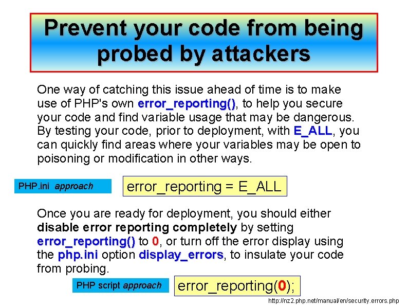 Prevent your code from being probed by attackers One way of catching this issue