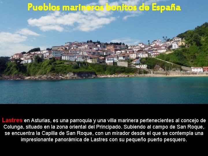 Pueblos marineros bonitos de España Lastres en Asturias, es una parroquia y una villa