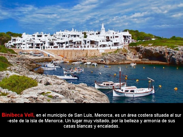 Binibeca Vell, en el municipio de San Luis, Menorca, es un área costera situada