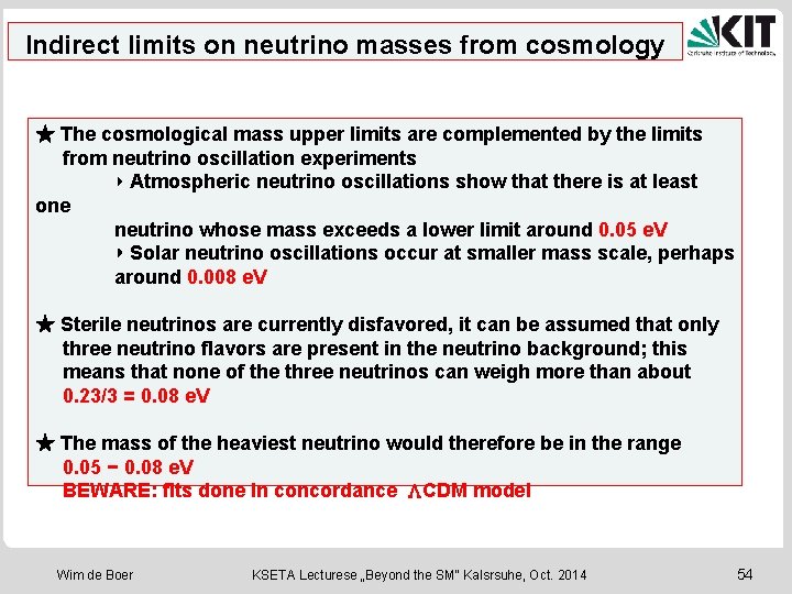 Indirect limits on neutrino masses from cosmology ★ The cosmological mass upper limits are