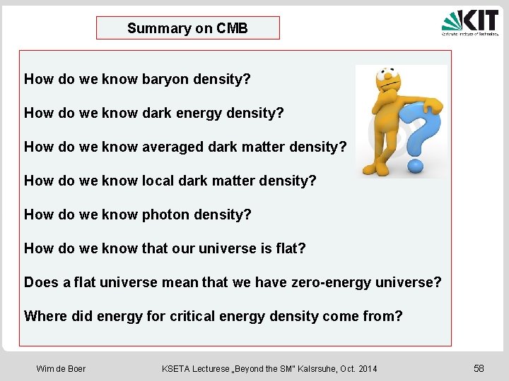 Summary on CMB How do we know baryon density? How do we know dark