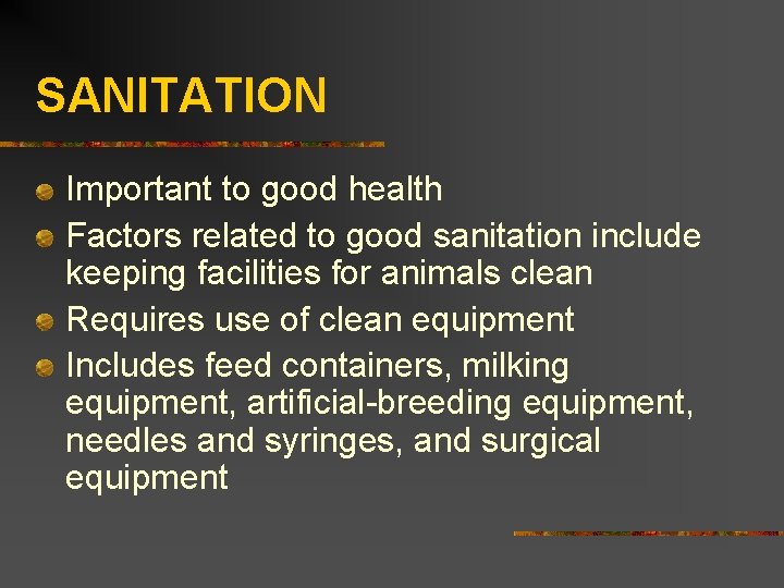 SANITATION Important to good health Factors related to good sanitation include keeping facilities for