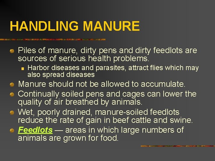 HANDLING MANURE Piles of manure, dirty pens and dirty feedlots are sources of serious