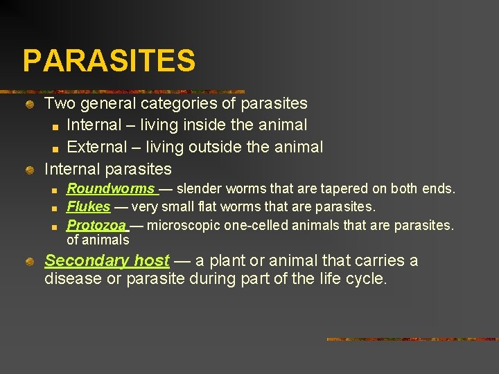 PARASITES Two general categories of parasites Internal – living inside the animal External –
