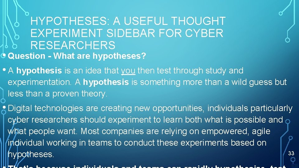HYPOTHESES: A USEFUL THOUGHT EXPERIMENT SIDEBAR FOR CYBER RESEARCHERS • Question - What are