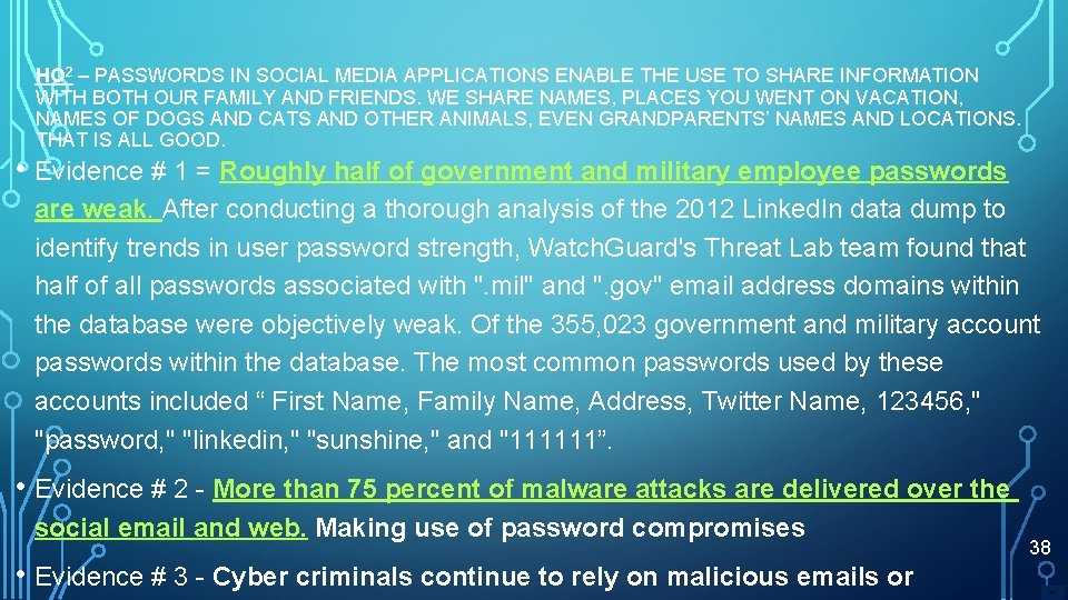 HO 2 – PASSWORDS IN SOCIAL MEDIA APPLICATIONS ENABLE THE USE TO SHARE INFORMATION