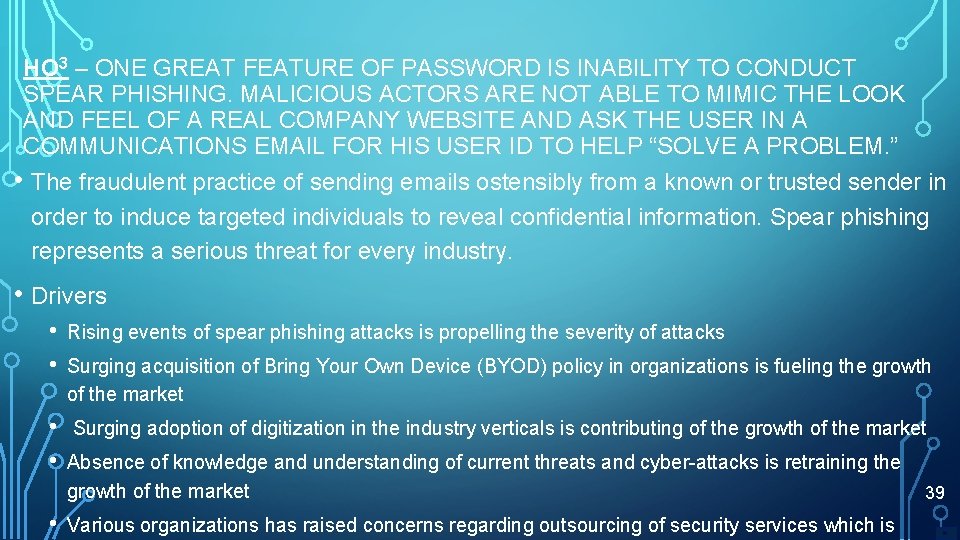 HO 3 – ONE GREAT FEATURE OF PASSWORD IS INABILITY TO CONDUCT SPEAR PHISHING.