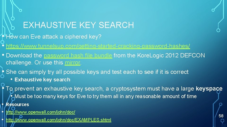 EXHAUSTIVE KEY SEARCH • How can Eve attack a ciphered key? • https: //www.