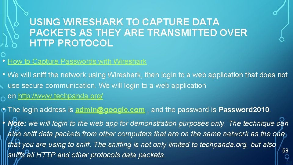 USING WIRESHARK TO CAPTURE DATA PACKETS AS THEY ARE TRANSMITTED OVER HTTP PROTOCOL •